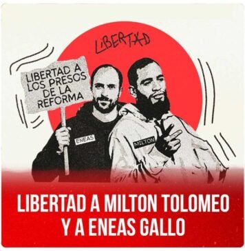LAS PROTESTAS Y LAS LUCHAS EN QUE PARTICIPARON MILTON Y ENEAS NO SON TERRORISMO LIBERTAD A MILTON Y ENEAS, CIERRE DE LA CAUSA.